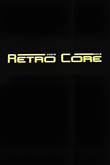 Locandina di Retro Core
