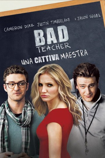 Locandina di Bad Teacher - Una cattiva maestra