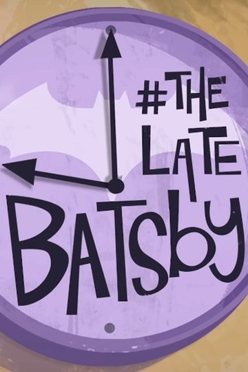 Locandina di The Late Batsby