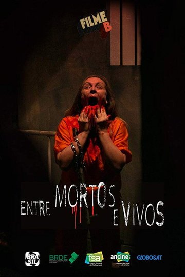 Locandina di Filme B - Entre Mortos e Vivos