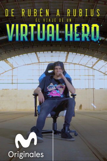 Locandina di De Rubén a Rubius: El Viaje de un Virtual Hero