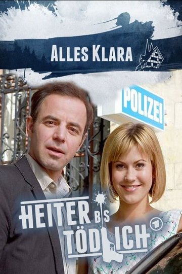 Locandina di Heiter bis tödlich - Alles Klara