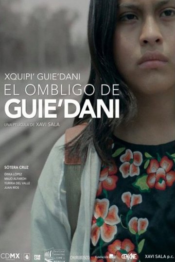 Locandina di El ombligo de Guie’dani / Xquipi’ Guie’dani