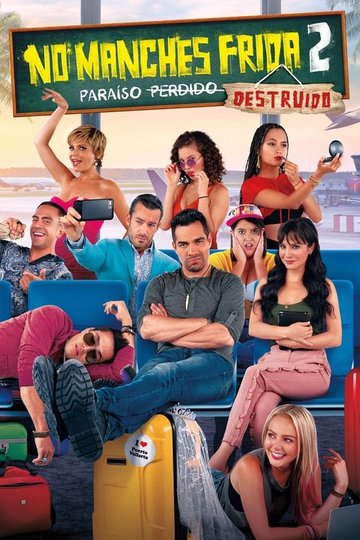 Locandina di No manches, Frida 2: paraíso destruido