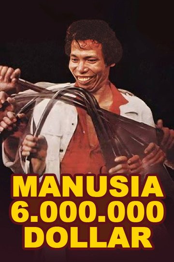 Locandina di Manusia 6.000.000 Dollar