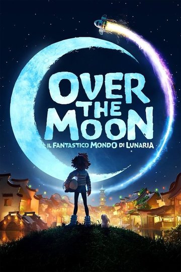 Locandina di Over the Moon - Il fantastico mondo di Lunaria