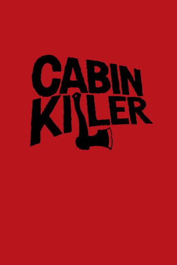 Locandina di Cabin Killer