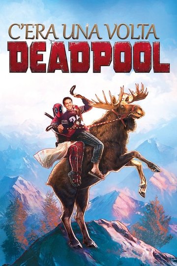 Locandina di C'era una volta Deadpool
