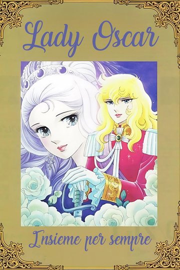 Locandina di Lady Oscar - Insieme per sempre