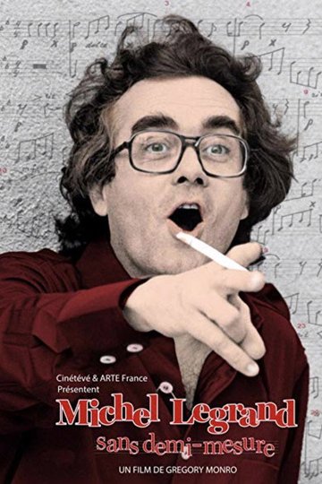Locandina di Michel Legrand, sans demi-mesure