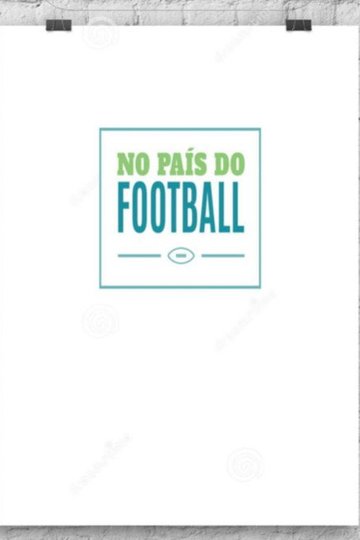 Locandina di No País do Football