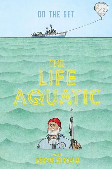 Locandina di On the Set: 'The Life Aquatic with Steve Zissou'