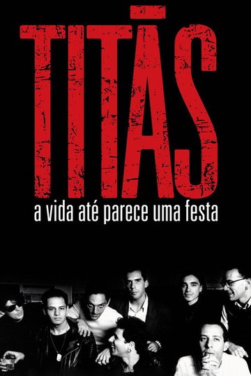 Locandina di Titãs - A Vida Até Parece Uma Festa