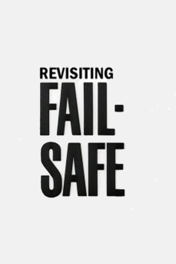 Locandina di Revisiting 'Fail-Safe'