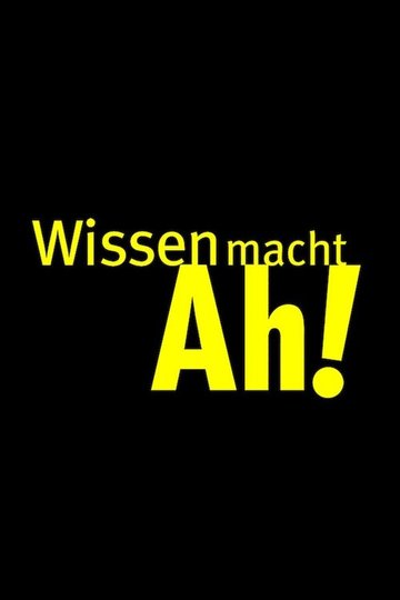 Locandina di Wissen macht Ah!