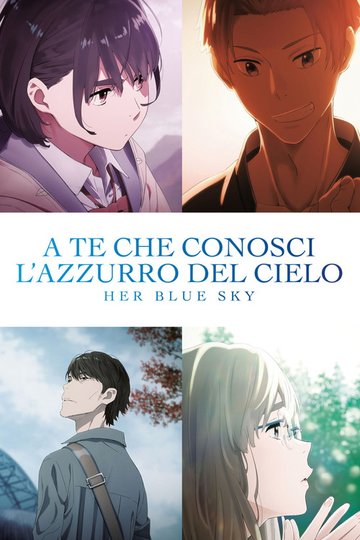 Locandina di A te che conosci l’azzurro del cielo - Her Blue Sky