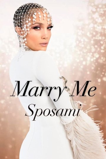 Locandina di Marry Me - Sposami