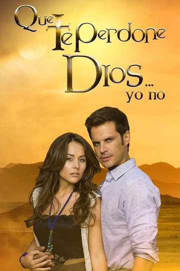 Locandina di Que te Perdone Dios... Yo No