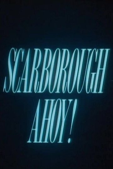 Locandina di Scarborough Ahoy!