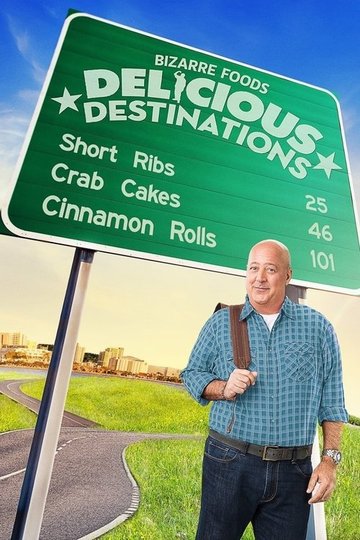 Locandina di Bizarre Foods: Delicious Destinations