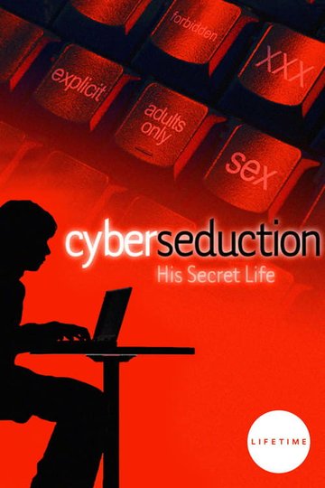 Locandina di Cyber Seduction: His Secret Life