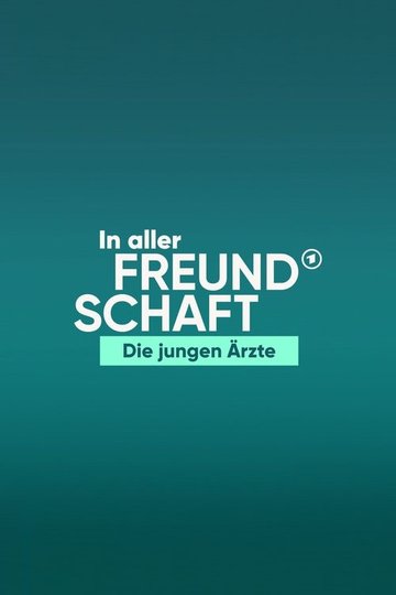 Locandina di In aller Freundschaft - Die jungen Ärzte