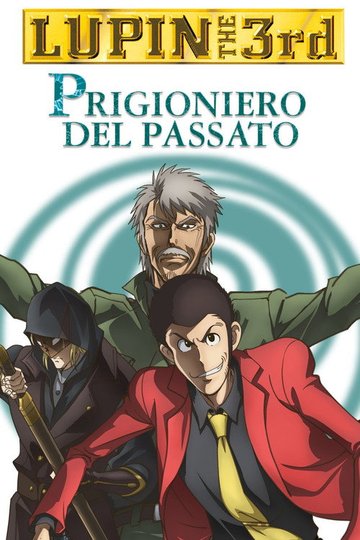 Locandina di Lupin III - Prigioniero del passato