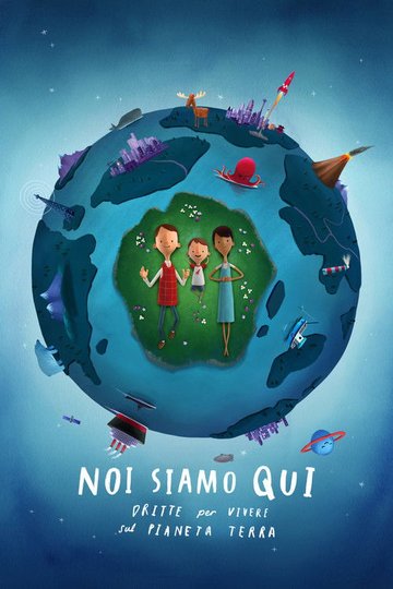 Locandina di Noi siamo qui: dritte per vivere sul pianeta terra