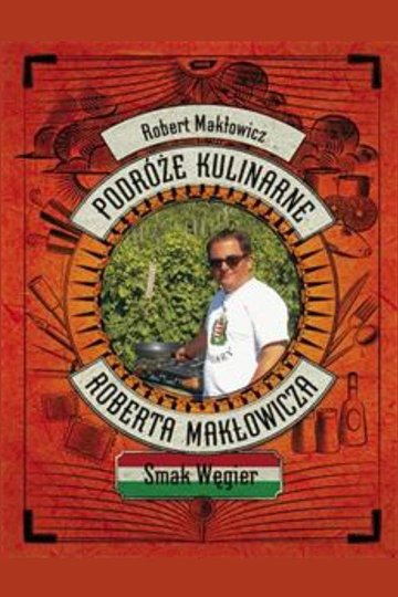 Locandina di Podróże Kulinarne Roberta Makłowicza