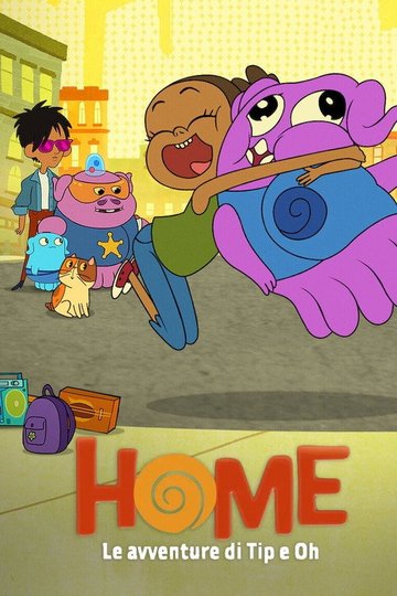 Locandina di Home - Le avventure di Tip e Oh