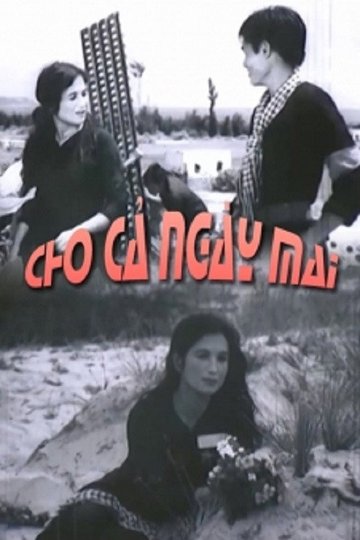 Locandina di Cho Cả Ngày Mai