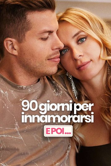 Locandina di 90 giorni per innamorarsi: ancora felici ?