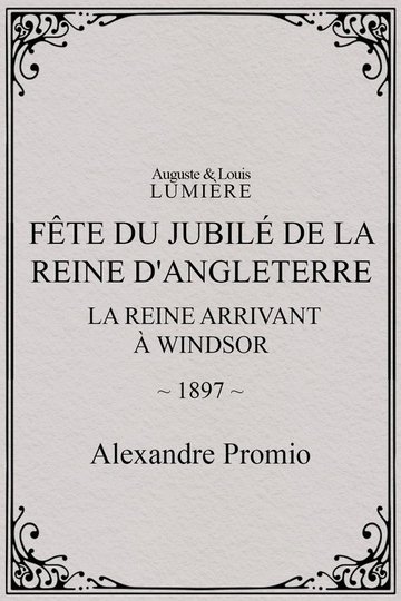 Locandina di Fête du jubilé de la reine d'Angleterre : la reine arrivant à Windsor
