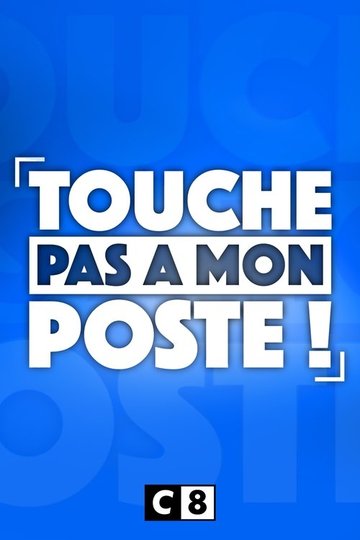 Locandina di Touche pas à mon poste !