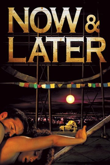 Locandina di Now & Later