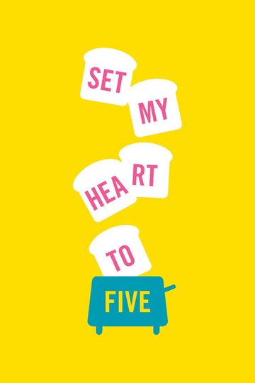 Locandina di Set My Heart to Five