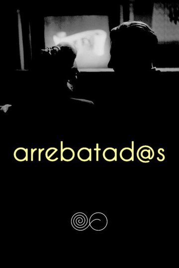 Locandina di Arrebatad@s