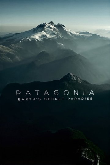 Locandina di Patagonia: Earth's Secret Paradise