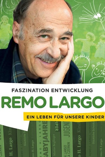 Locandina di Remo Largo - Ein Leben für unsere Kinder