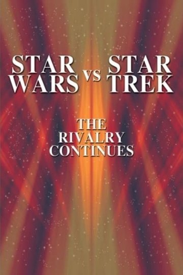 Locandina di Star Wars vs. Star Trek: The Rivalry Continues