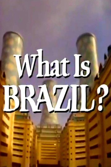Locandina di What Is Brazil?