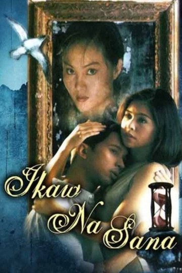 Locandina di Ikaw Na Sana