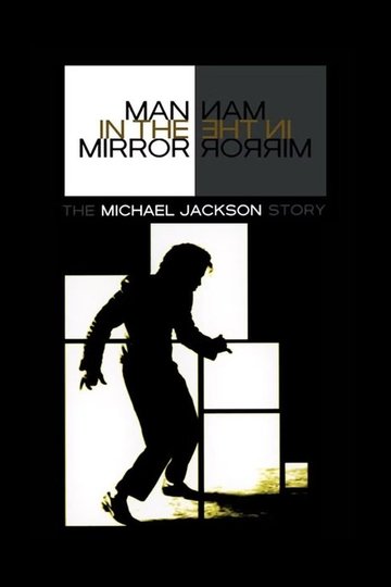 Locandina di Man In The Mirror - Michael Jackson: Un Uomo Allo Specchio