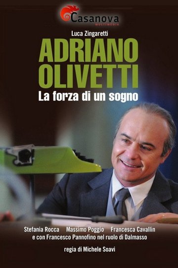 Locandina di Adriano Olivetti - La forza di un sogno