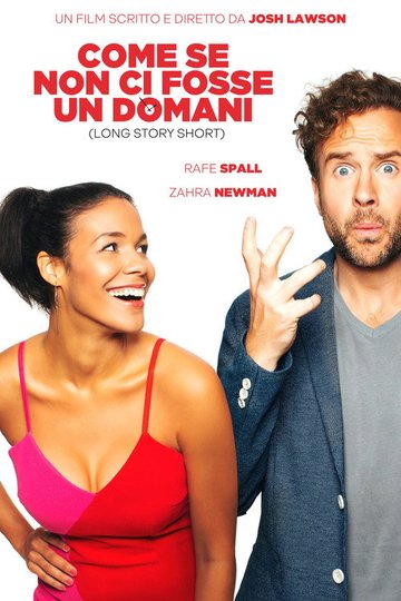 Locandina di Come Se Non Ci Fosse Un Domani - Long Story Short