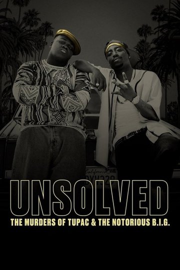 Locandina di Unsolved: The Murders of Tupac and The Notorious B.I.G.