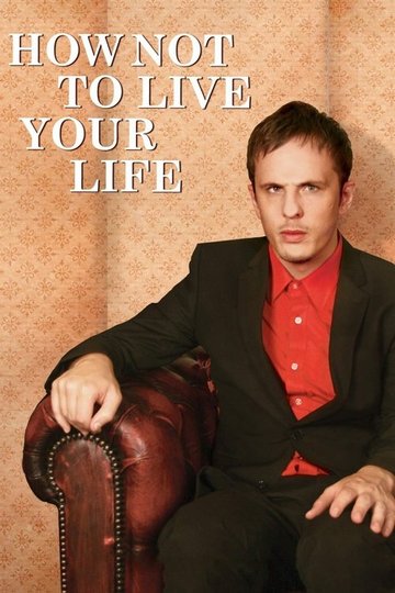 Locandina di How Not to Live Your Life