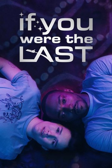 Locandina di If You Were the Last