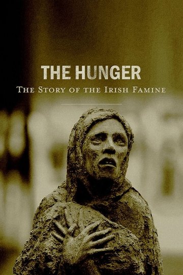 Locandina di The Hunger: The Story of the Irish Famine