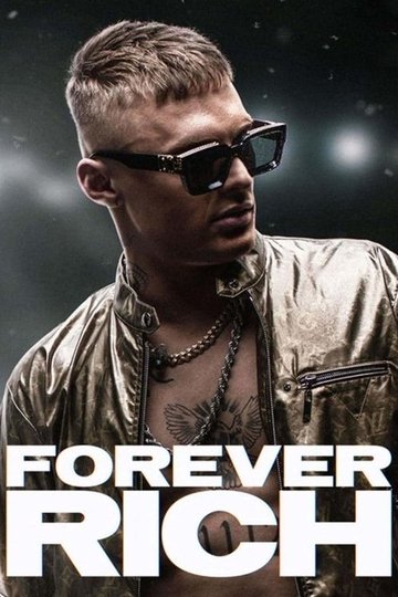 Locandina di Forever Rich - Storia di un rapper